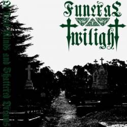Funeral Twilight : Of Dead Minds and Shattered Dreams